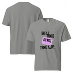Great Minds Do Not ... | Unisex Garment-Dyed Heavyweight Tee | Sass & Spoons unisex-garment-dyed-heavyweight-t-shirt-grey-front-and-back-69fa0ca14d826 T-Shirt