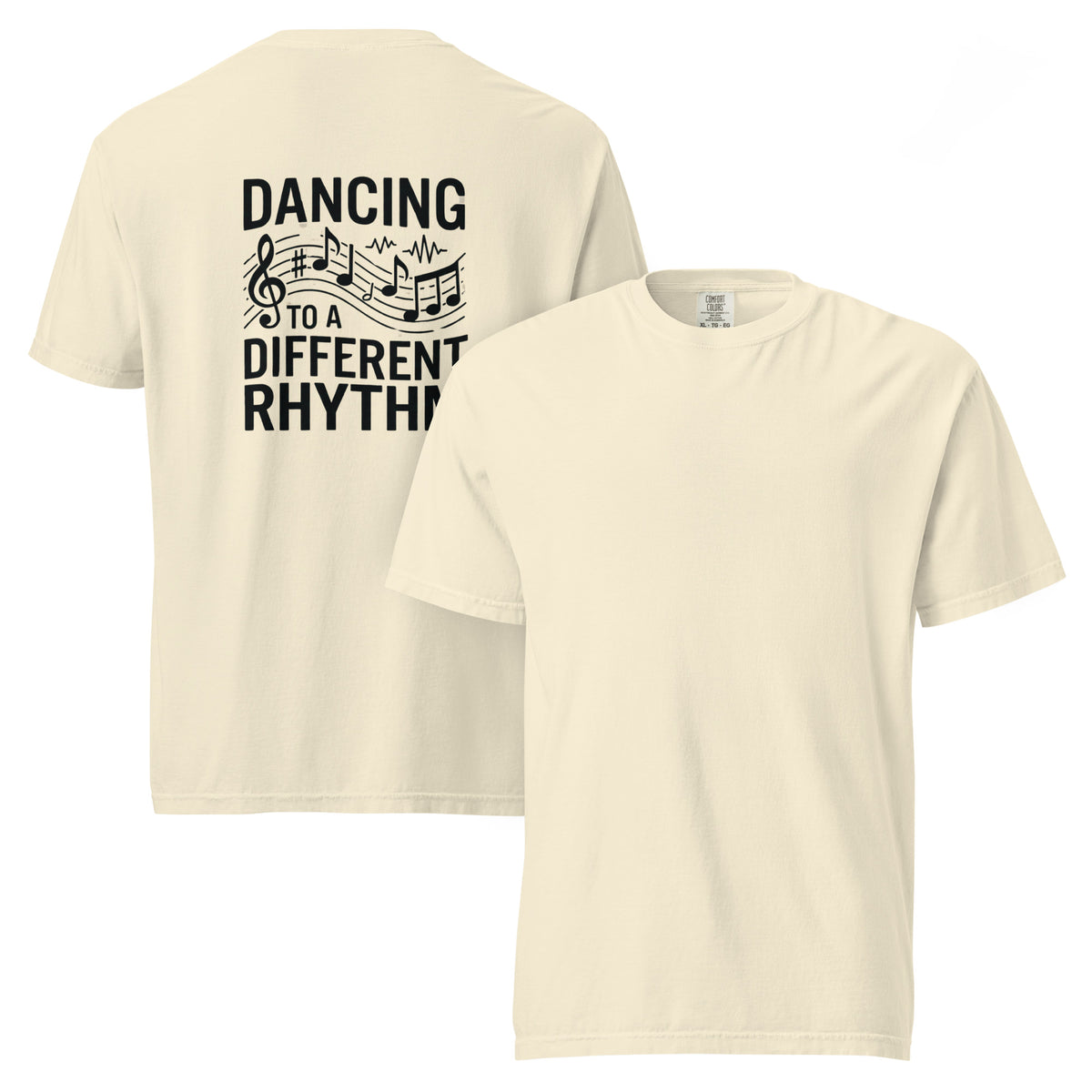 Dancing to a Different Rhythm | Unisex Garment-Dyed Heavyweight T-Shirt | Zero Apologies unisex-garment-dyed-heavyweight-t-shirt-ivory-front-and-back-6a675d8c93f36 T-Shirt