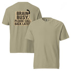 Brain Busy. Please Call Back | Unisex Garment-Dyed T-Shirt | Zero Apologies unisex-garment-dyed-heavyweight-t-shirt-khaki-front-and-back-6a5d0e6b98b0c T-Shirt