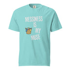 Messiness is My Muse | Unisex Garment-Dyed Heavyweight Tee | Sass & Spoons unisex-garment-dyed-heavyweight-t-shirt-lagoon-blue-front-69f9d89a6404f T-Shirt