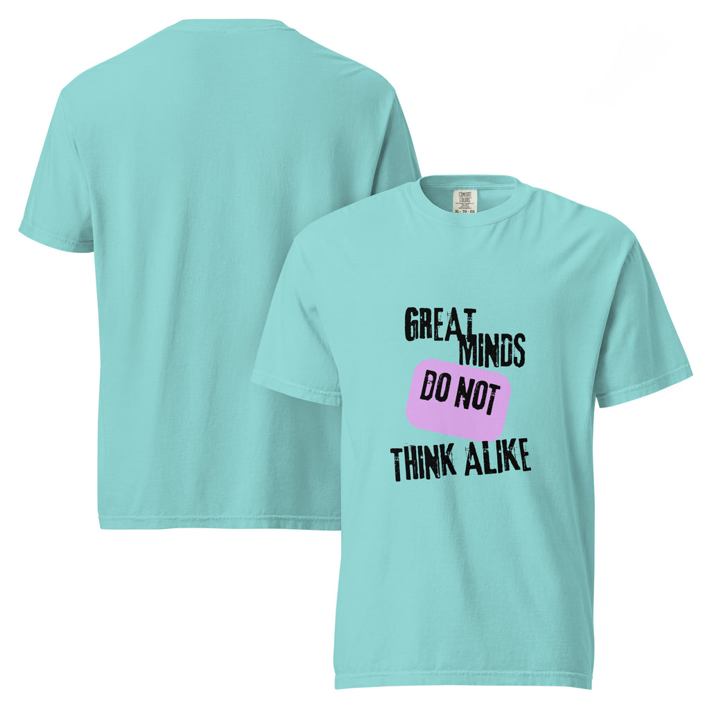 Great Minds Do Not ... | Unisex Garment-Dyed Heavyweight Tee | Sass & Spoons unisex-garment-dyed-heavyweight-t-shirt-lagoon-blue-front-and-back-69fa0ca14d91e T-Shirt