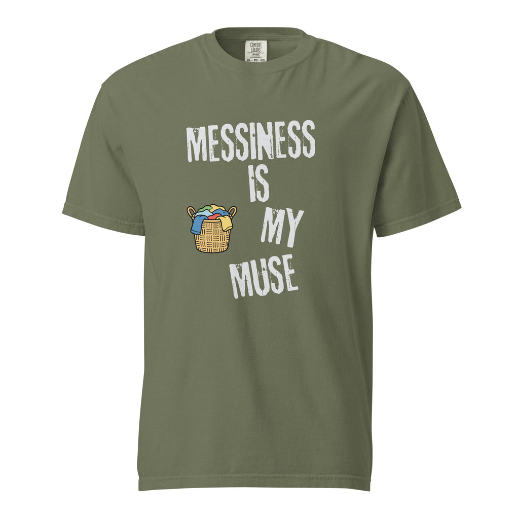 Messiness is My Muse | Unisex Garment-Dyed Heavyweight Tee | Sass & Spoons unisex-garment-dyed-heavyweight-t-shirt-moss-front-69f9d89a640d9 T-Shirt