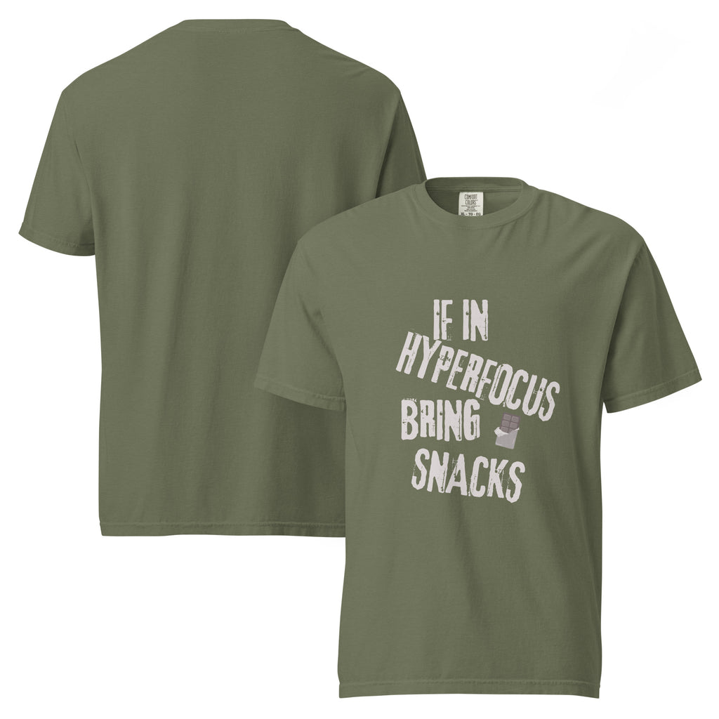 Hyperfocus ... Bring Snacks. | Unisex Garment-Dyed Heavyweight Tee | Sass & Spoons unisex-garment-dyed-heavyweight-t-shirt-moss-front-and-back-69fa0bf251b49 T-Shirt