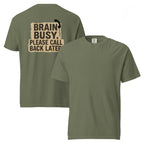 Brain Busy. Please Call Back | Unisex Garment-Dyed T-Shirt | Zero Apologies unisex-garment-dyed-heavyweight-t-shirt-moss-front-and-back-6a5d0e6b98b54 T-Shirt