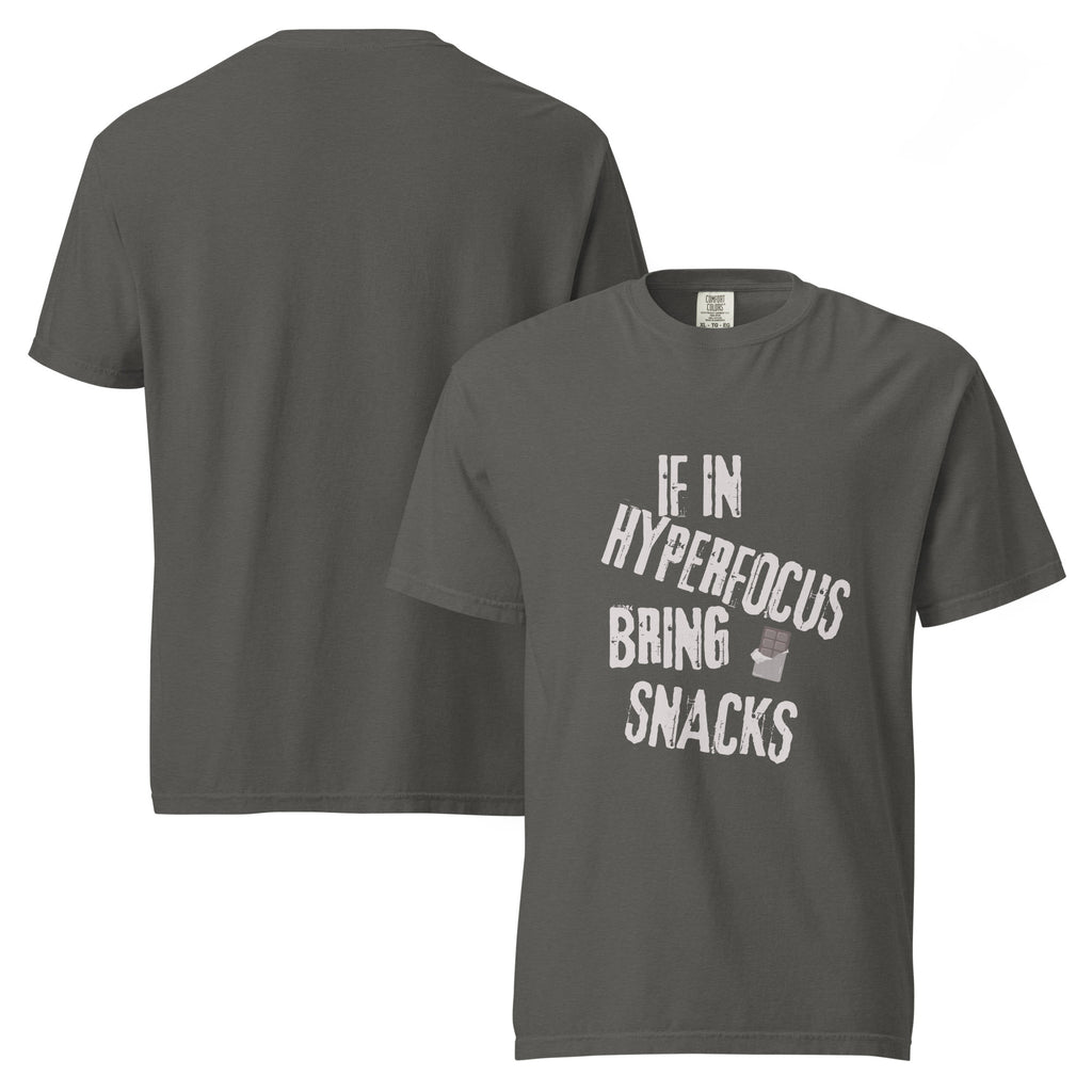 Hyperfocus ... Bring Snacks. | Unisex Garment-Dyed Heavyweight Tee | Sass & Spoons unisex-garment-dyed-heavyweight-t-shirt-pepper-front-and-back-69fa0bf251bcf T-Shirt