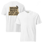 Brain Busy. Please Call Back | Unisex Garment-Dyed T-Shirt | Zero Apologies unisex-garment-dyed-heavyweight-t-shirt-white-front-and-back-6a5d0e6b98c2b T-Shirt