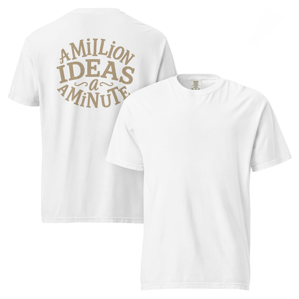 A Million Ideas A Minute | Unisex Garment-Dyed T-Shirt | Zero Apologies unisex-garment-dyed-heavyweight-t-shirt-white-front-and-back-6a5d1983a688d T-Shirt