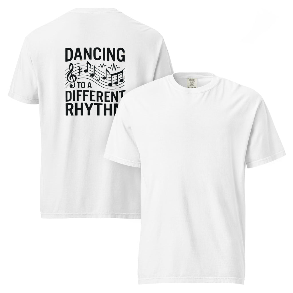 Dancing to a Different Rhythm | Unisex Garment-Dyed Heavyweight T-Shirt | Zero Apologies unisex-garment-dyed-heavyweight-t-shirt-white-front-and-back-6a675d8c94051 T-Shirt