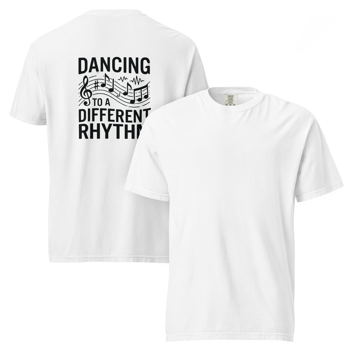 Dancing to a Different Rhythm | Unisex Garment-Dyed Heavyweight T-Shirt | Zero Apologies unisex-garment-dyed-heavyweight-t-shirt-white-front-and-back-6a675d8c94051 T-Shirt