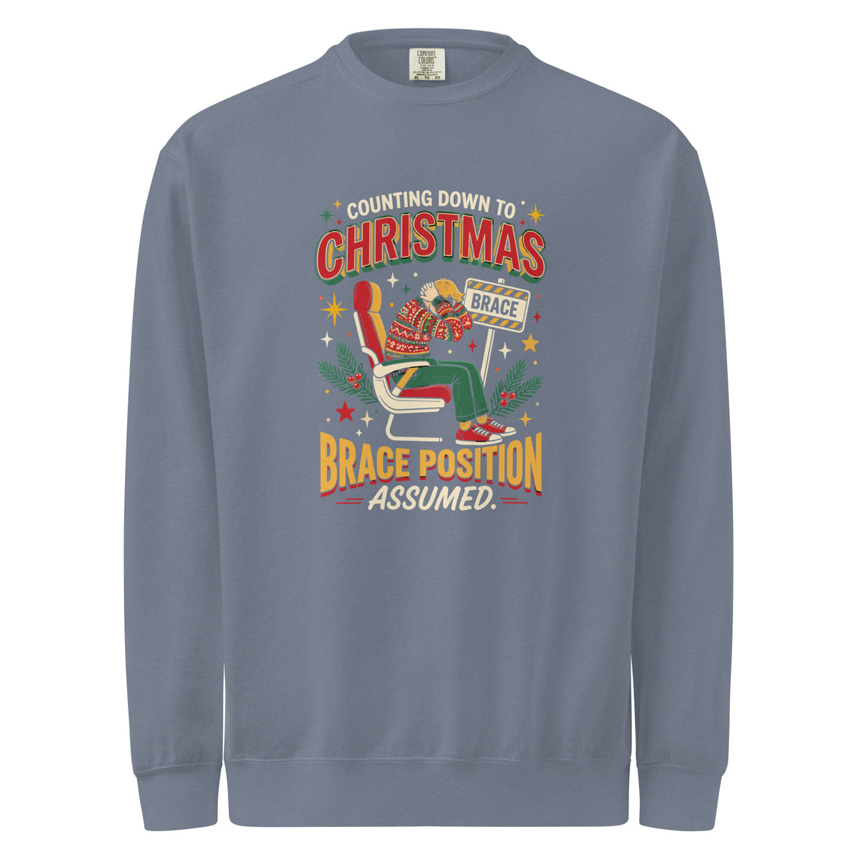 Christmas Countdown: Brace Position sweatshirt in Blue Jean, front view of the printed design