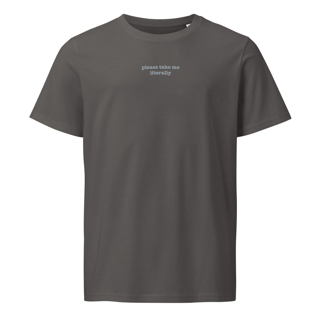 Please Take Me Literally | Unisex Organic Mid-Light T-Shirt | Zero Apologies unisex-organic-mid-light-crafter-t-shirt-anthracite-front-6a5f6ba4e9f50 T-Shirt
