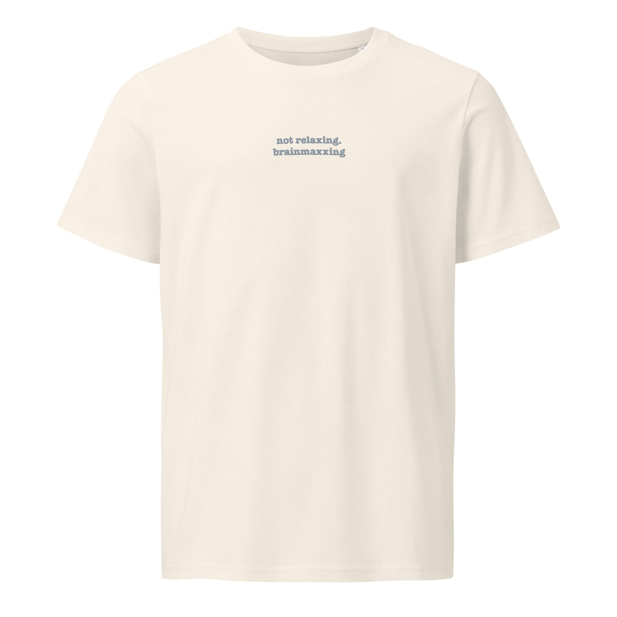 Not Relaxing. BrainMaxxing | Unisex Organic Mid-Light T-Shirt | Zero Apologies unisex-organic-mid-light-crafter-t-shirt-vintage-white-front-6a678432c0493 T-Shirt