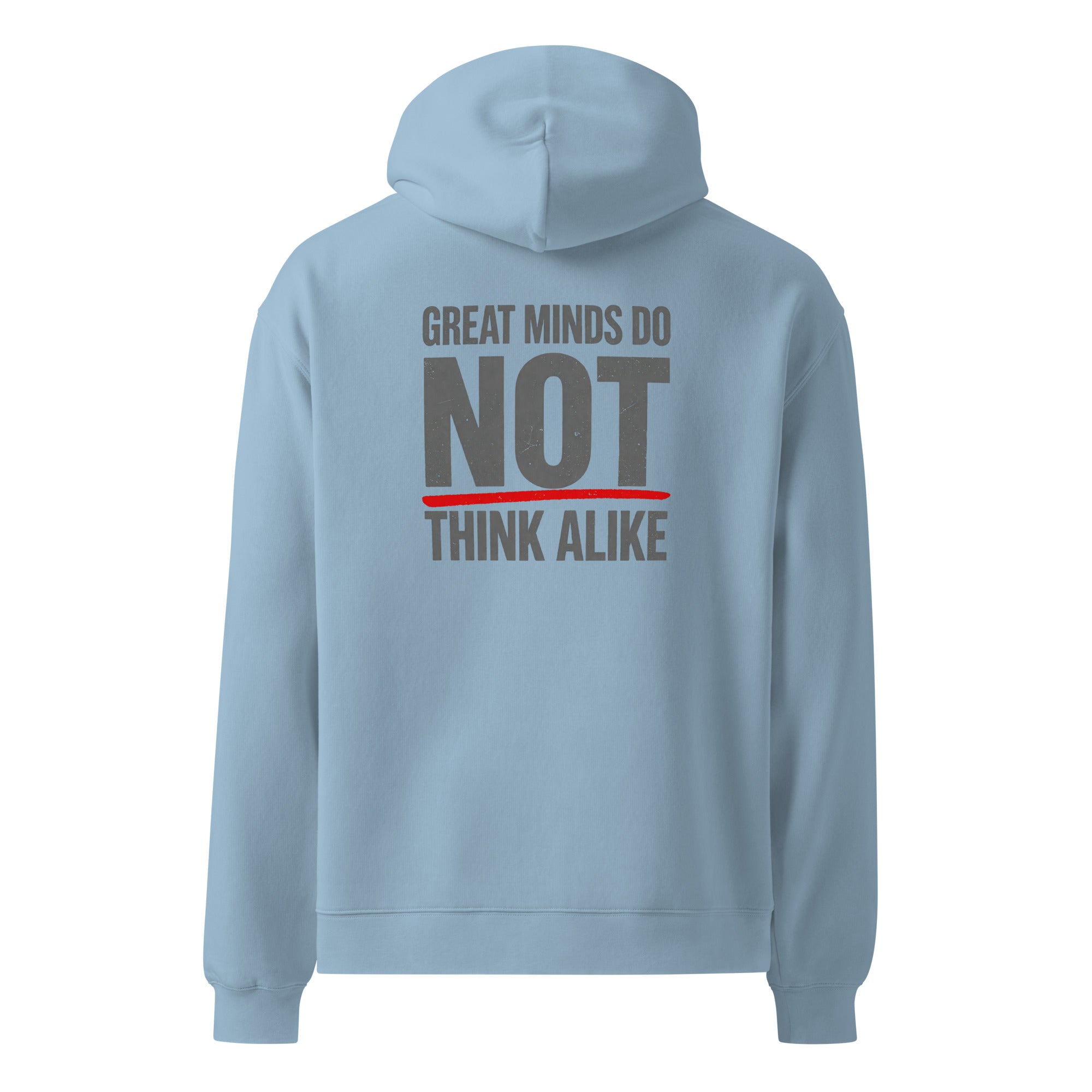 Great Minds Do NOT... | Unisex Oversized Hoodie | Zero Apologies unisex-relax-hoodie-carolina-blue-back-6a57a388389f3 Hoodie