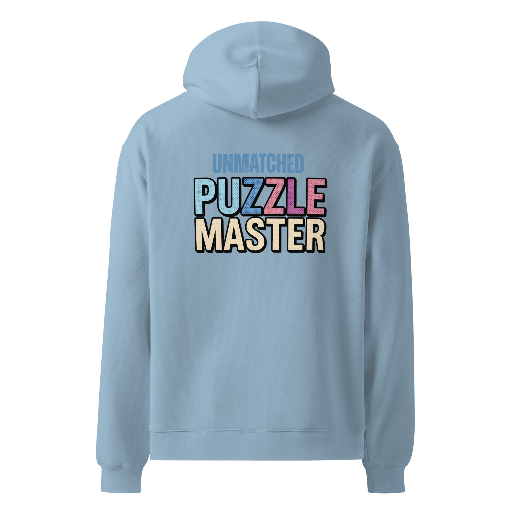 Unmatched Puzzle Master | Unisex Oversized Hoodie | Zero Apologies unisex-relax-hoodie-carolina-blue-back-6a58d4a244027 Hoodie