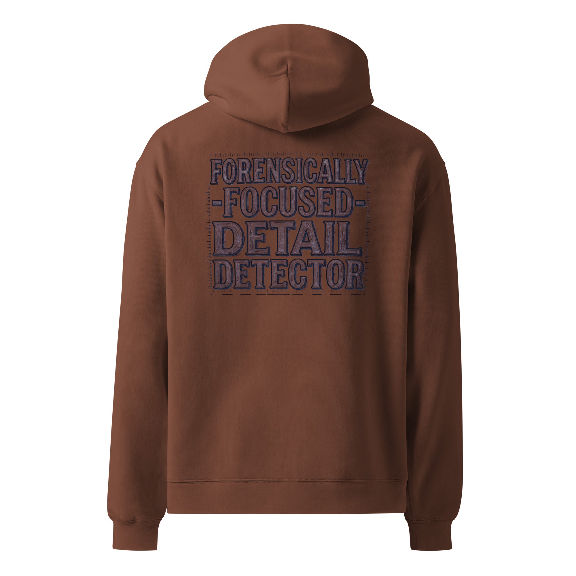 Forensically Focused | Unisex Oversized Hoodie | Zero Apologies unisex-relax-hoodie-chestnut-back-6a57a8a1b6ba8 Hoodie