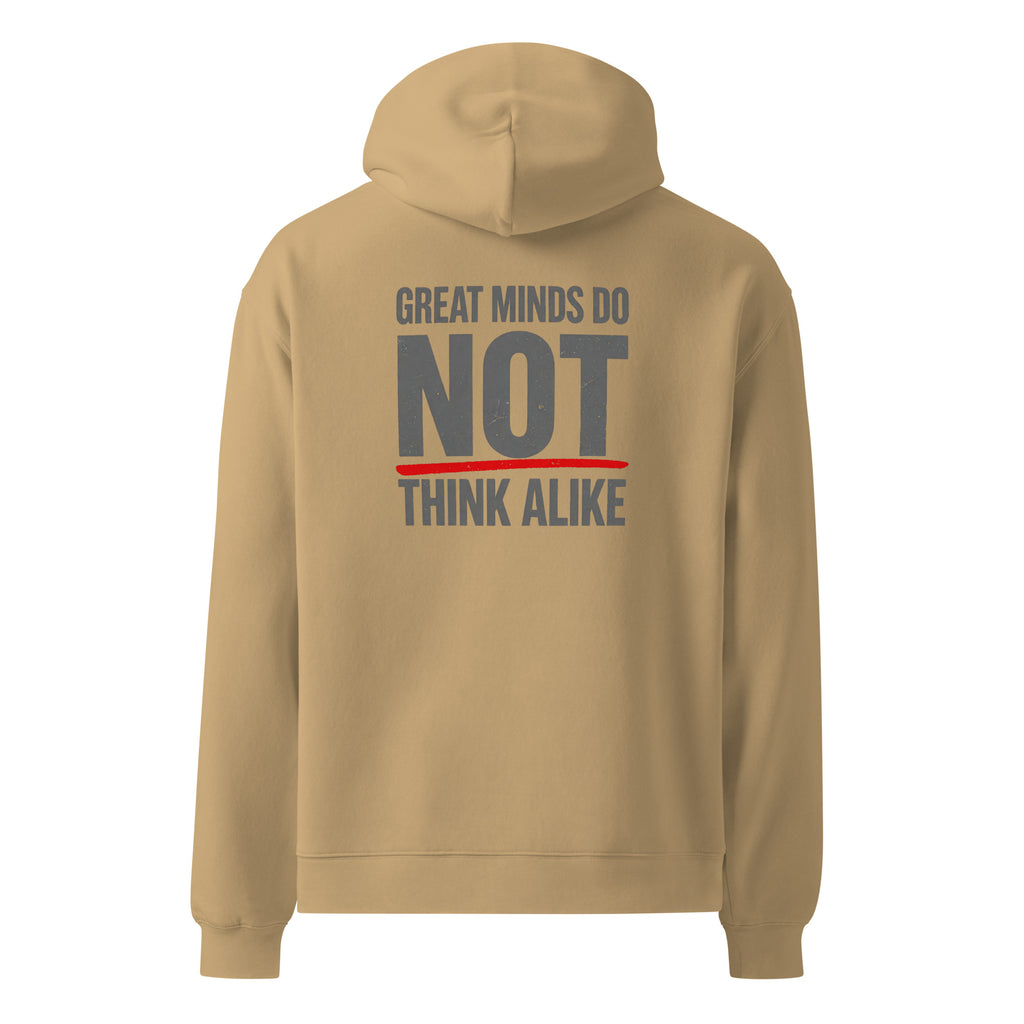 Great Minds Do NOT... | Unisex Oversized Hoodie | Zero Apologies unisex-relax-hoodie-sand-back-6a57a38838b58 Hoodie