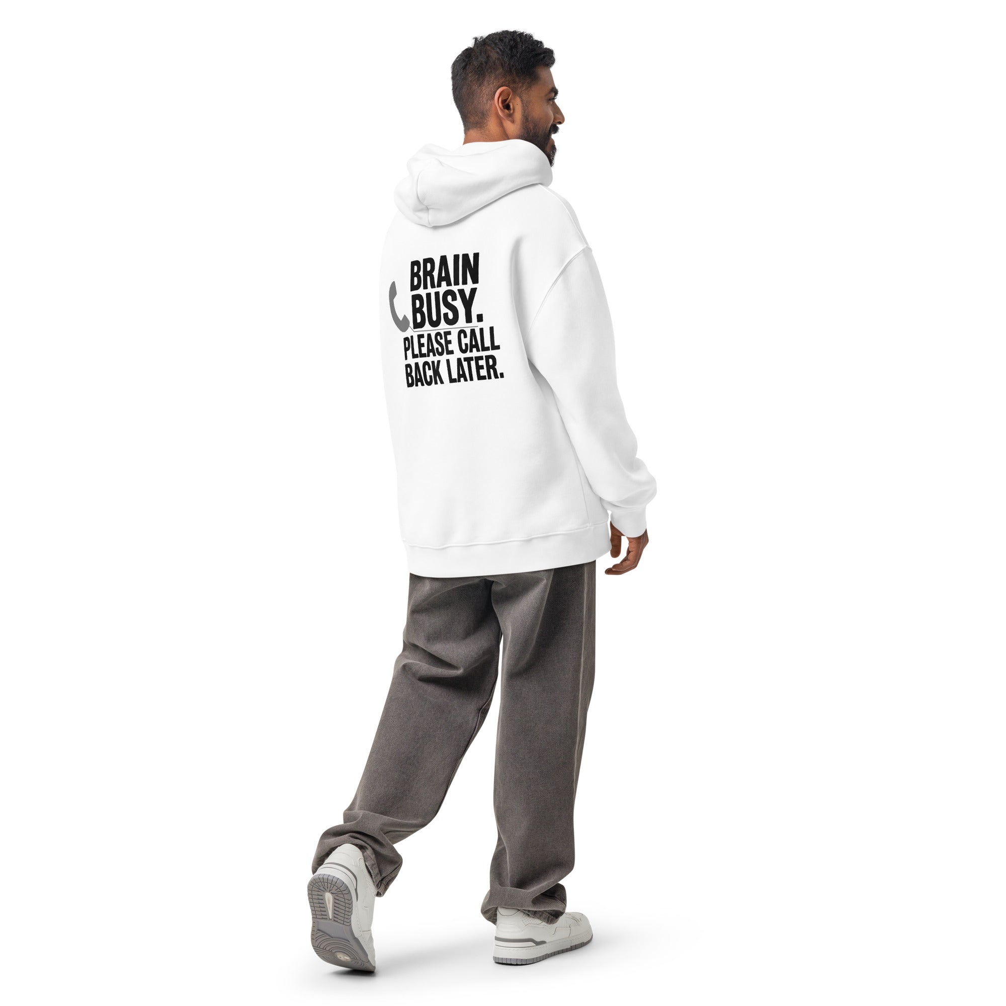 Brain Busy. Call Back. | Unisex Oversized Hoodie | Zero Apologies unisex-relax-hoodie-white-back-6a57c72a09604 Hoodie