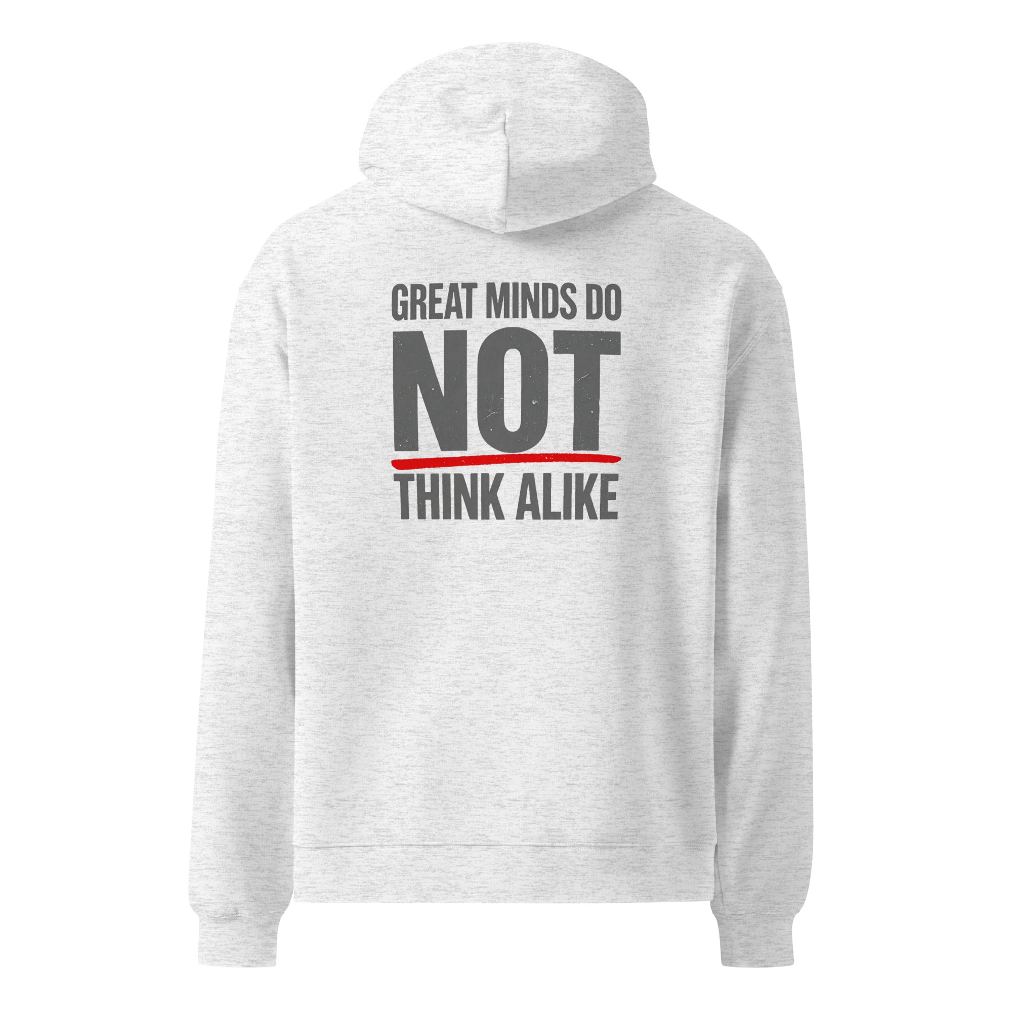 Great Minds Do NOT... | Unisex Oversized Hoodie | Zero Apologies unisex-relax-hoodie-white-heather-back-6a57a38838a71 Hoodie