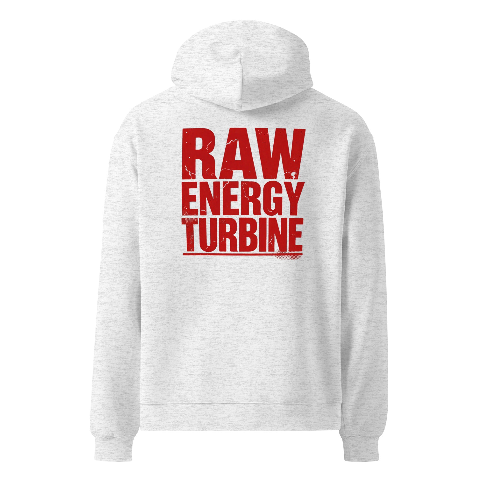 Raw Turbine Energy | Unisex Oversized Hoodie | Zero Apologies unisex-relax-hoodie-white-heather-back-6a57a7ee88cd0 Hoodie