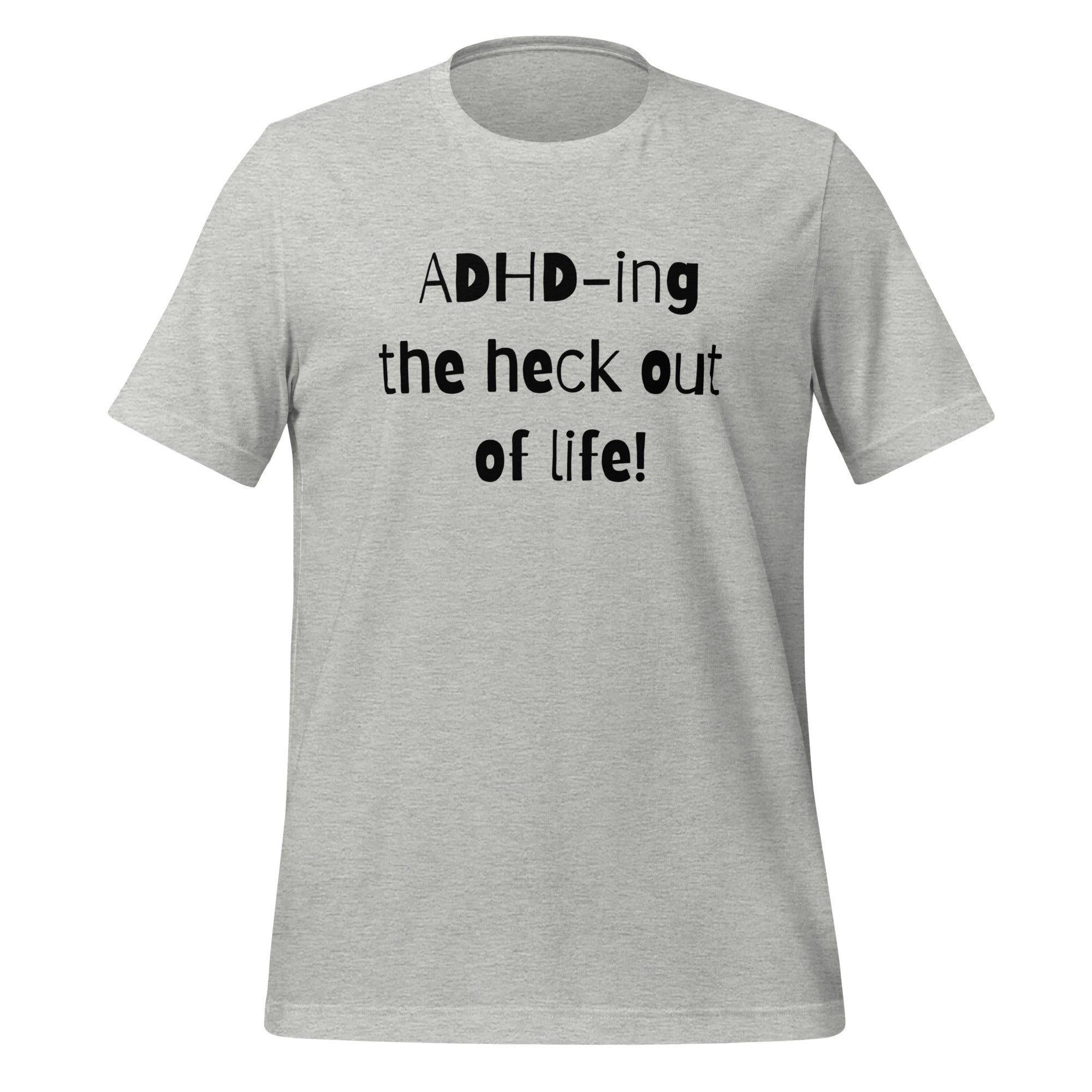 ADHD-ing The Heck Out Of Life | T-Shirt | The Neurospicy Store Athletic Heather