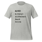 ADHD A (Very) Different Hard Drive | Unisex T-Shirt unisex-staple-t-shirt-athletic-heather-front-67c9e3e9b8e58 T-Shirt