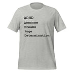 ADHD Awesome Dreams Huge Determination | T-Shirt | Celebrate unisex-staple-t-shirt-athletic-heather-front-67cd77075107a T-Shirt