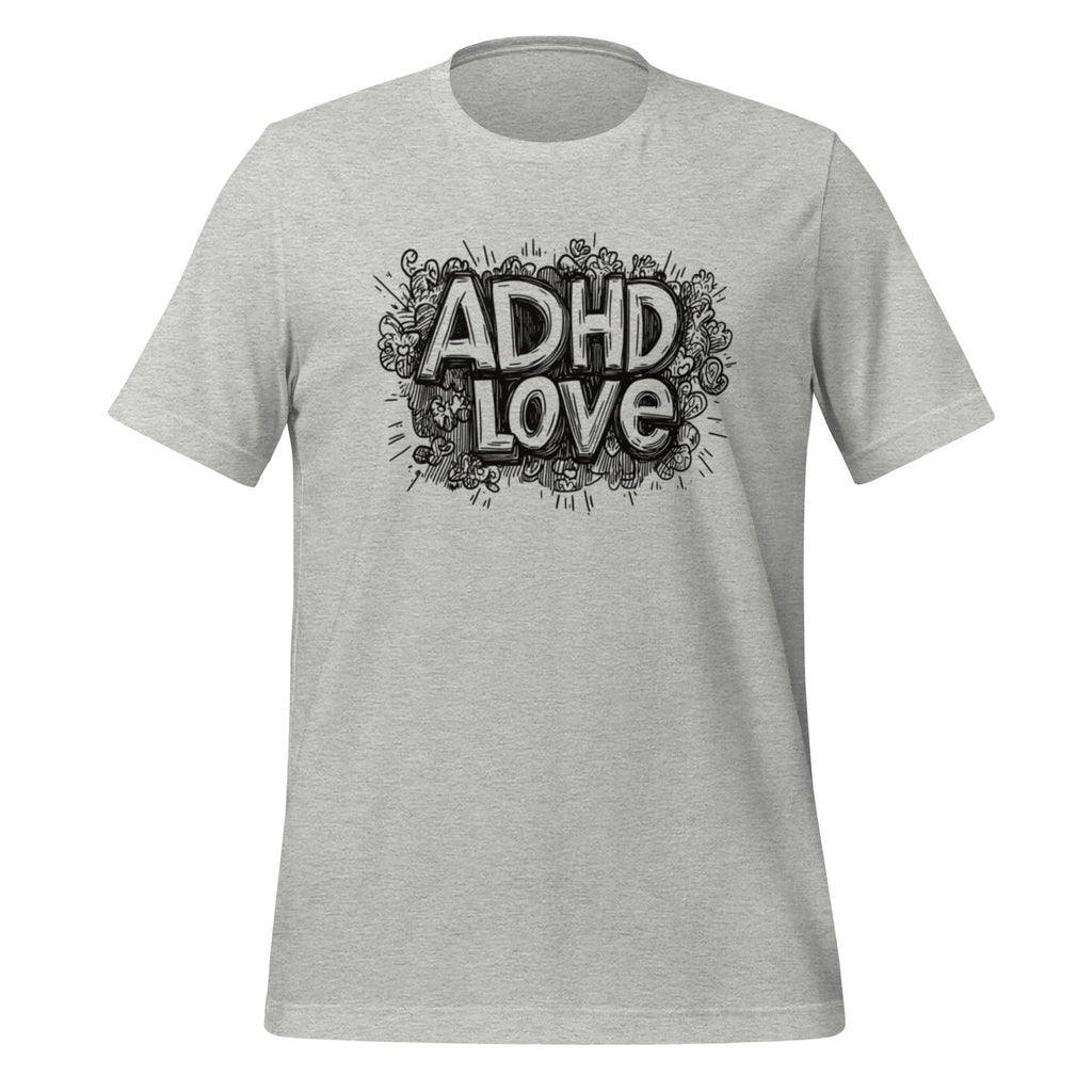 ADHD Love | Unisex T-Shirt | Affirmative Slogan Tee unisex-staple-t-shirt-athletic-heather-front-67d0256f3e891 T-Shirt