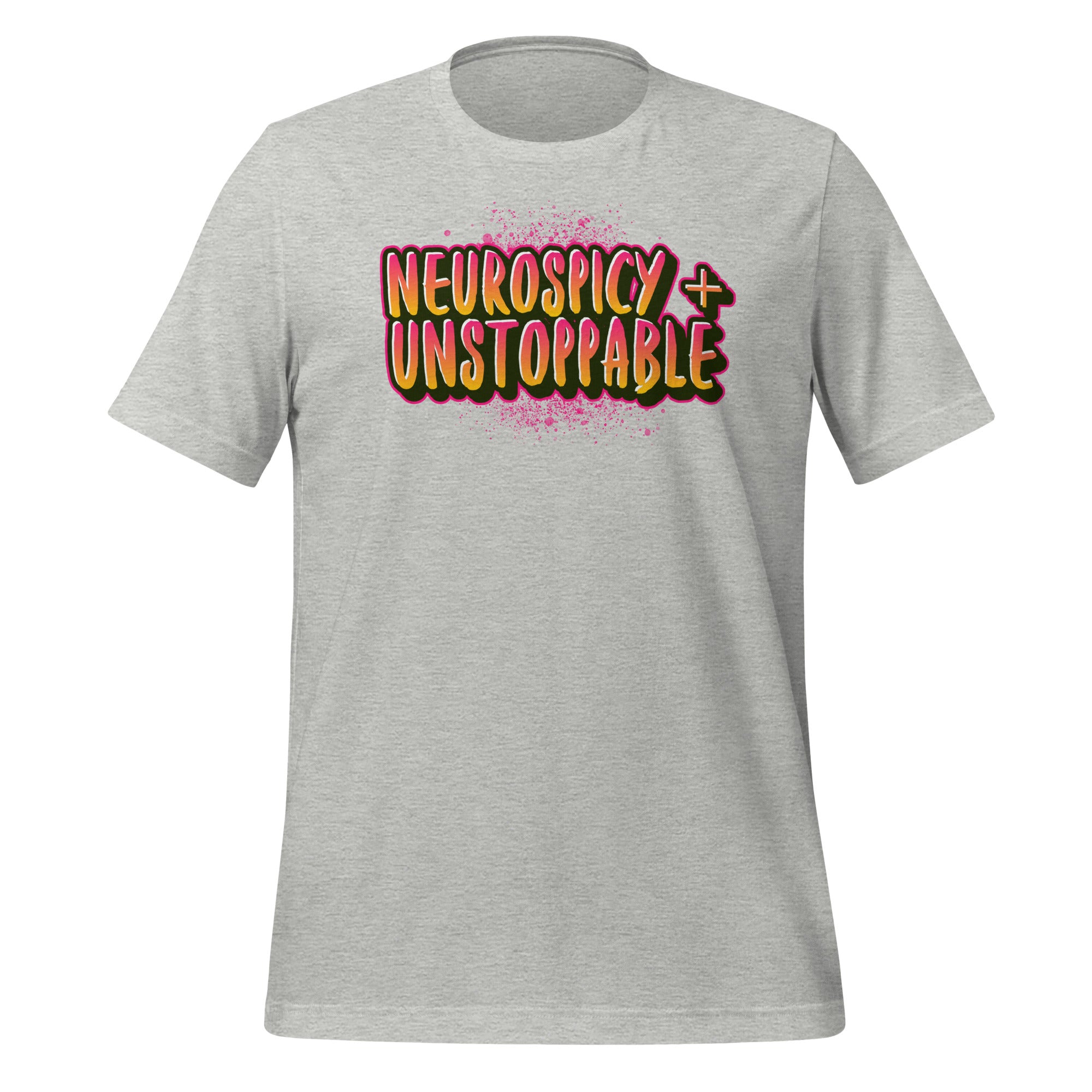 Neurospicy Unstoppable | T-Shirt | Not Broken. Brilliant. unisex-staple-t-shirt-athletic-heather-front-67d183e90e9b3