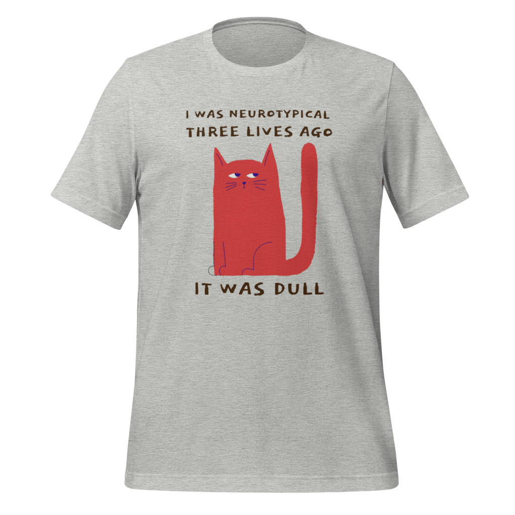 I Was Neurotypical Three Lives Ago | Neurodivergent T-Shirt unisex-staple-t-shirt-athletic-heather-front-67e1a133d0c96 T-Shirt