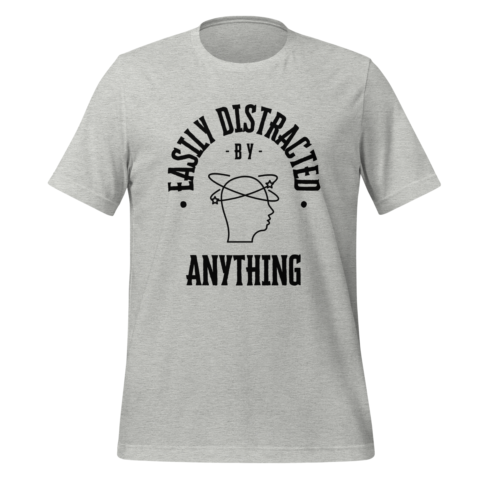 Easily Distracted By Anything | T-Shirt | The Neurospicy Store Athletic Heather