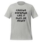 Chasing Dopamine Like It Owes Me Money | Dopamine T-Shirt unisex-staple-t-shirt-athletic-heather-front-67e1a5ae9d25e T-Shirt