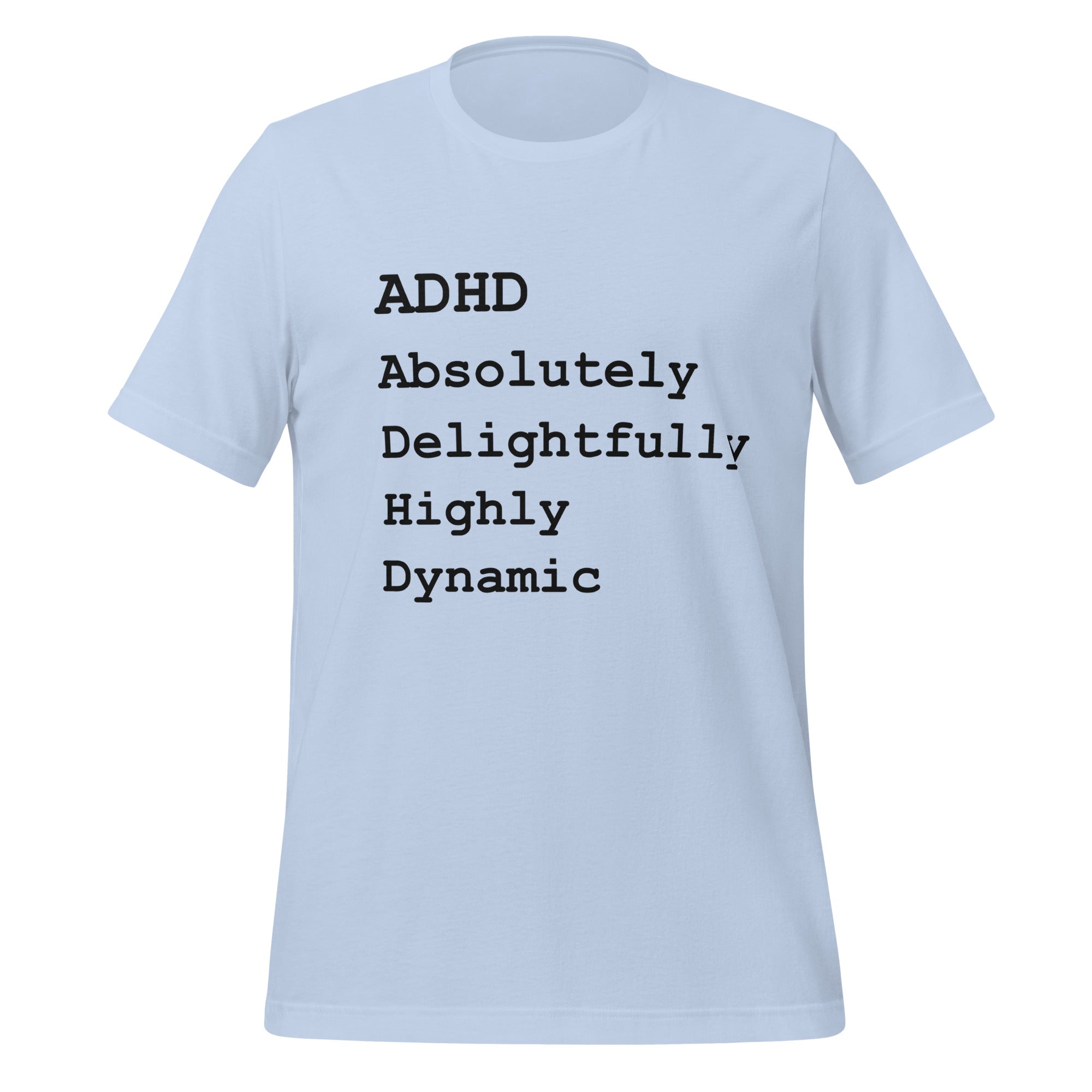 ADHD Absolutely Delightfully Highly Dynamic | T-Shirt | The Neurospicy Store Baby Blue