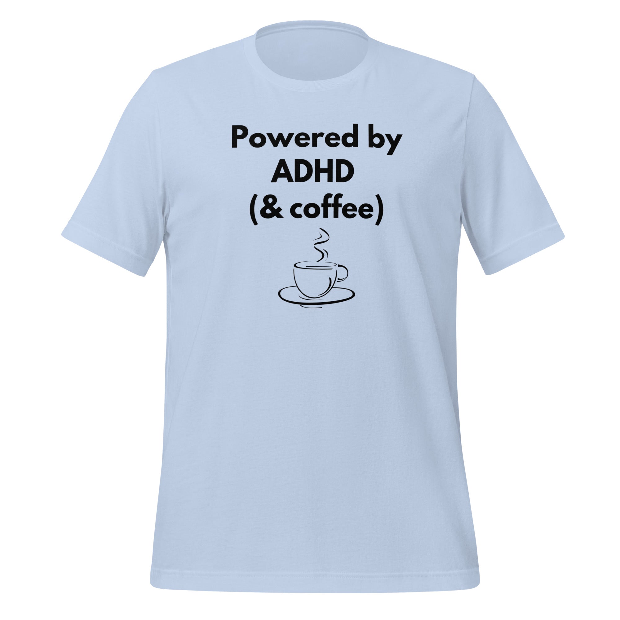 Powered by ADHD (& Coffee) | Unisex T-Shirt | Gentle ND Humour unisex-staple-t-shirt-baby-blue-front-67c9e11a5ca06