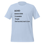 ADHD Awesome Dreams Huge Determination | T-Shirt | Celebrate unisex-staple-t-shirt-baby-blue-front-67cd770753416 T-Shirt
