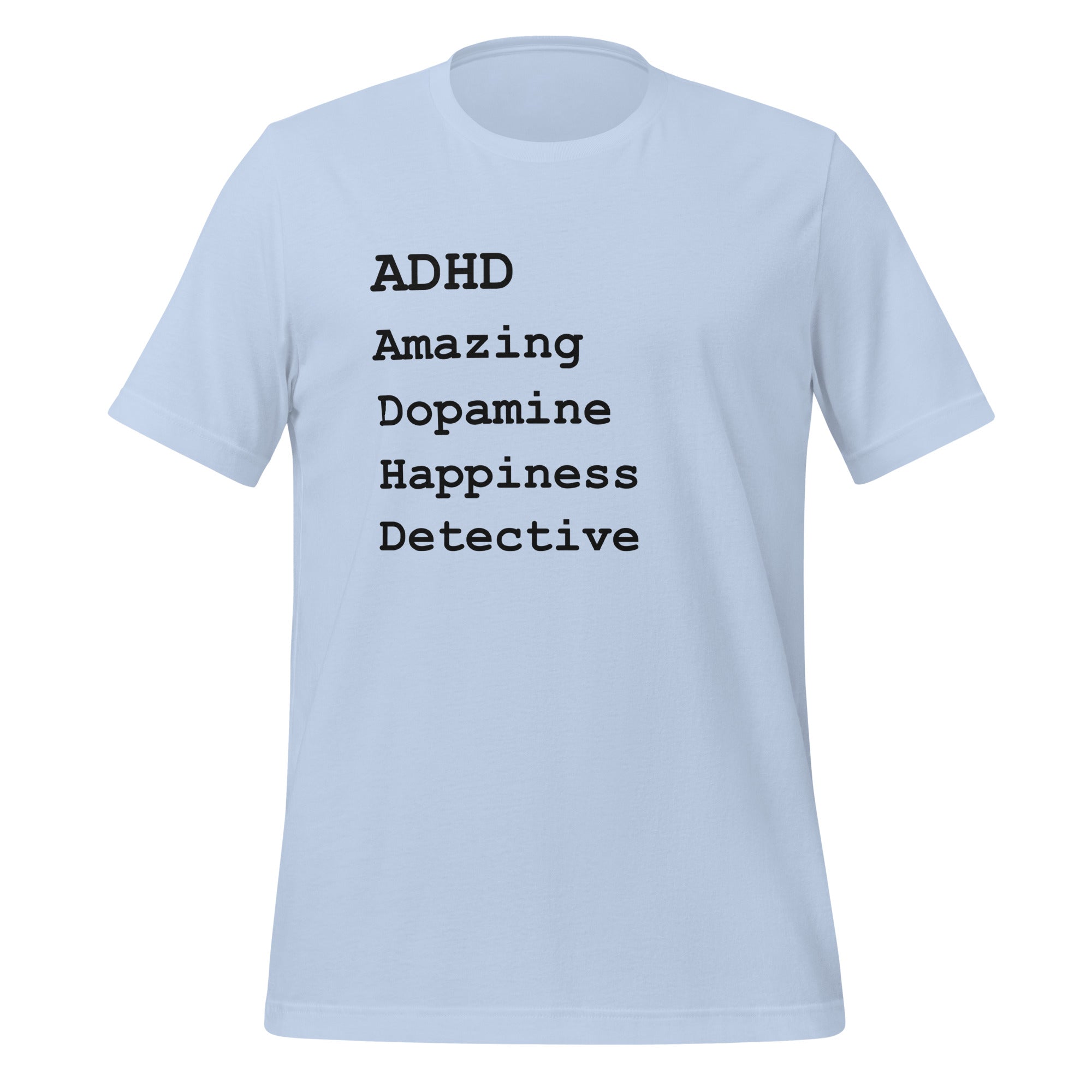 ADHD Amazing Dopamine Happiness Detective | T-Shirt | The Neurospicy Store Baby Blue