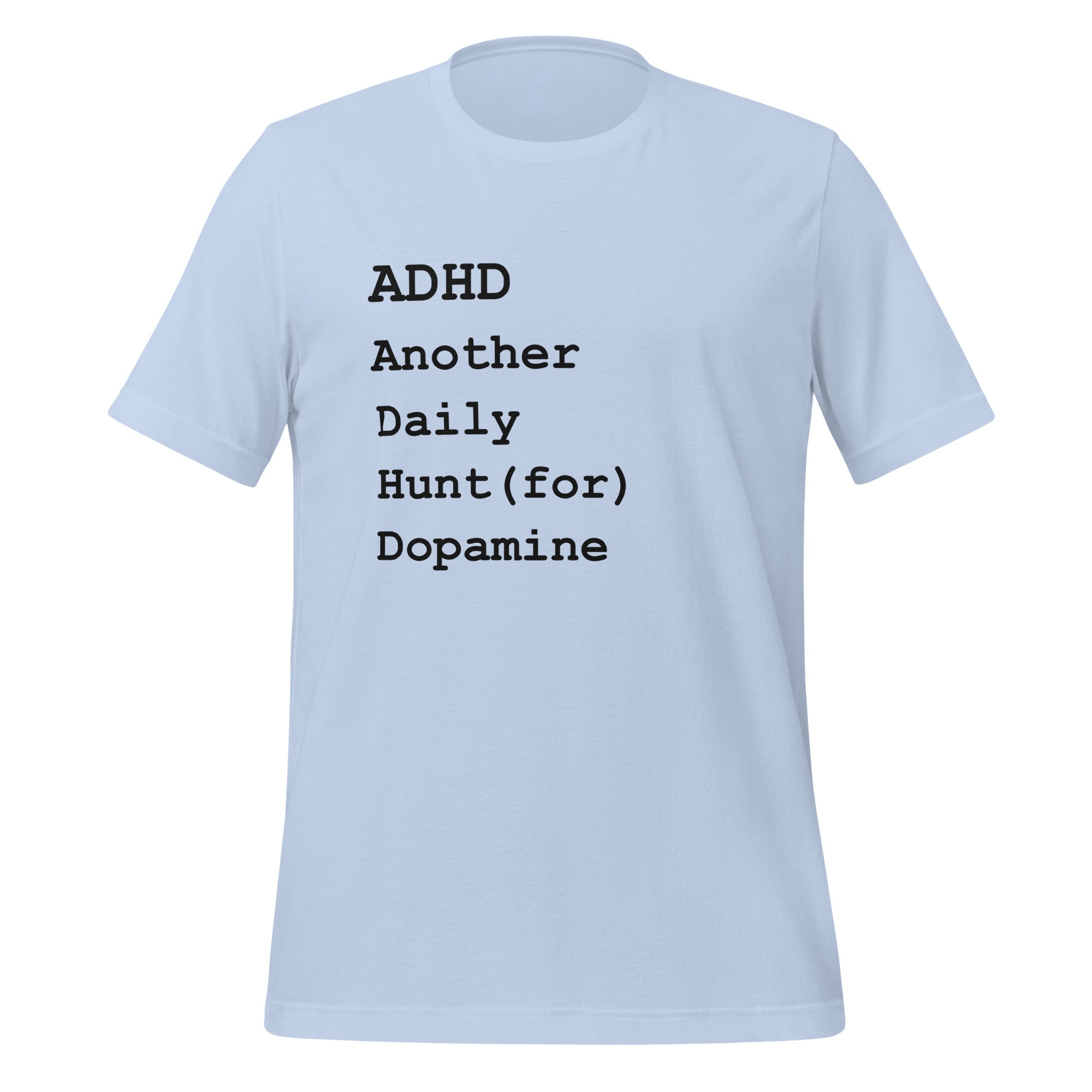 ADHD Another Daily Hunt (for) Dopamine | T-Shirt | The Neurospicy Store Baby Blue