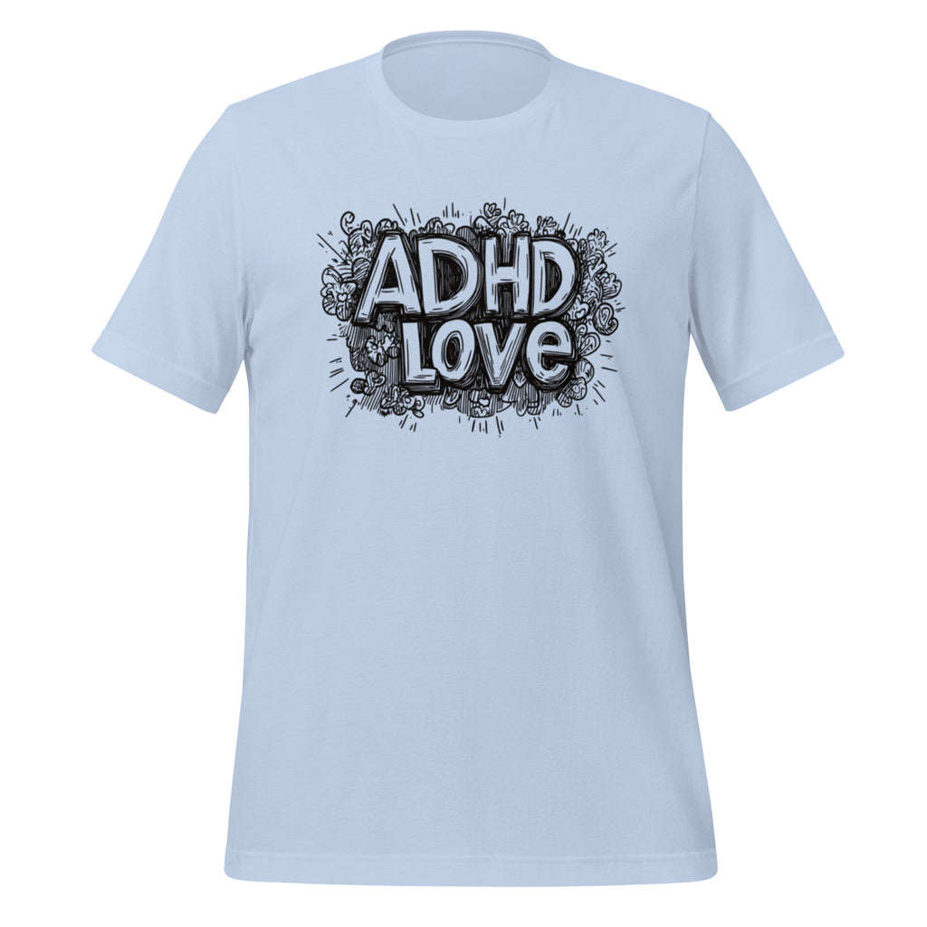 ADHD Love | Unisex T-Shirt | Affirmative Slogan Tee unisex-staple-t-shirt-baby-blue-front-67d0256f37ab9 T-Shirt