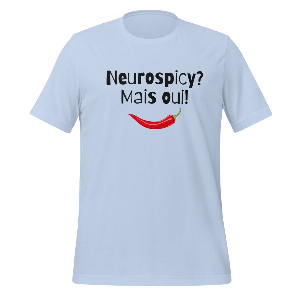 Neurospicy? Mais Oui! | T-Shirt | Comfortable? Mais Oui! unisex-staple-t-shirt-baby-blue-front-67d148e09b4ad T-Shirt