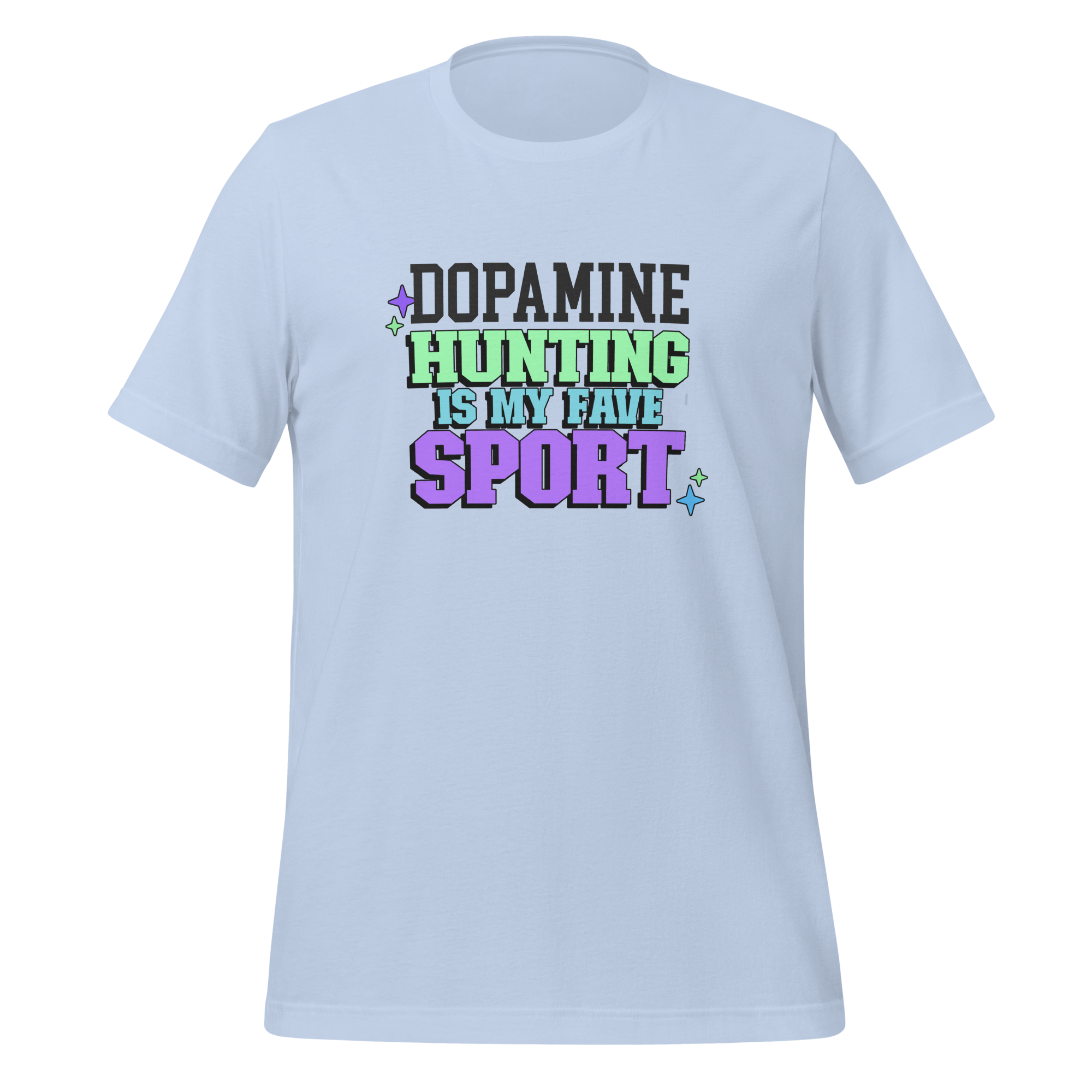 Dopamine Hunting Is My Fave Sport | T-Shirt | The Neurospicy Store Baby Blue