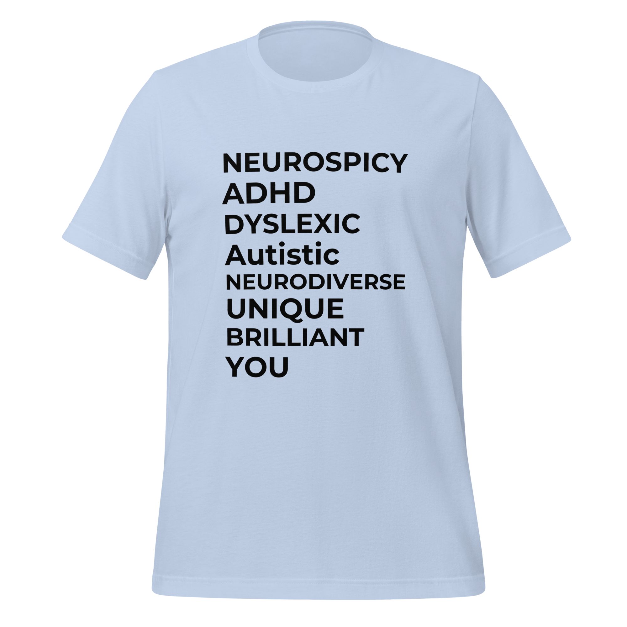 Neurospicy ADHD Dyslexic Autistic Neurodiverse Unique Brilliant You | T-Shirt | The Neurospicy Store Baby Blue