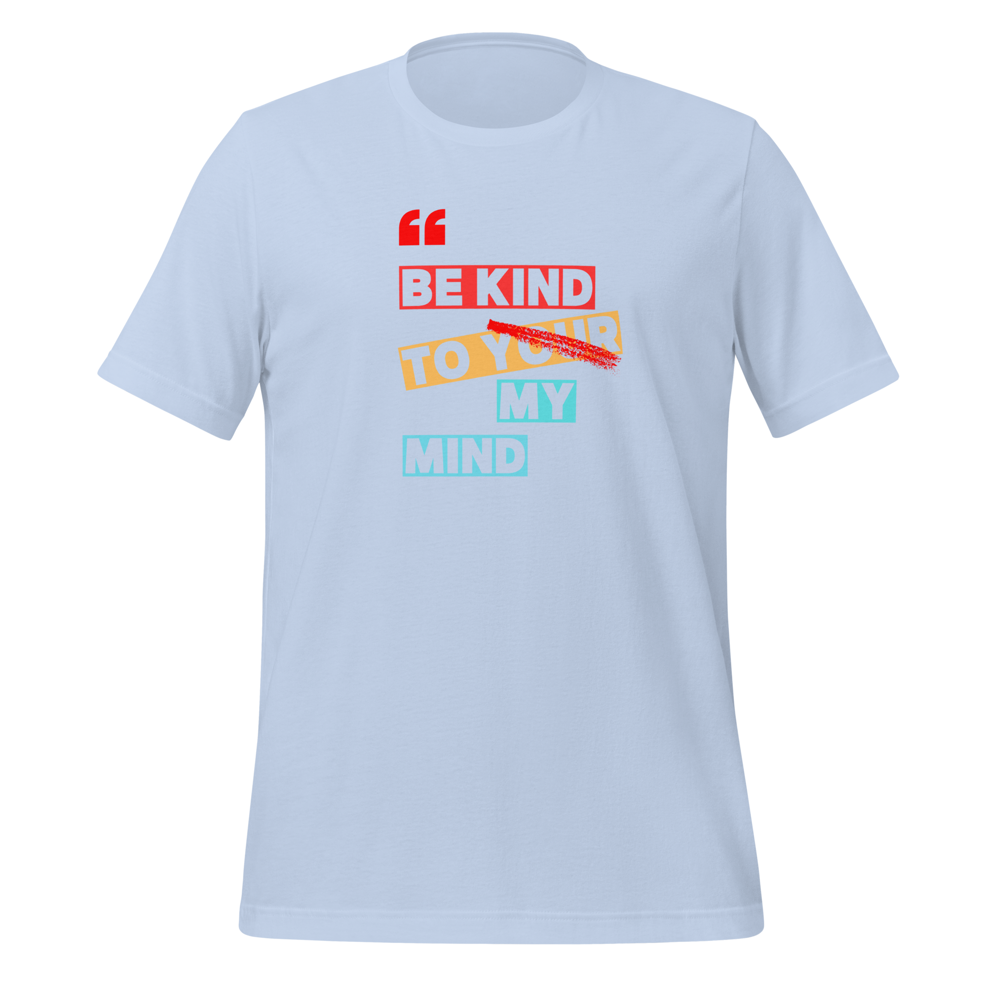 Be Kind To Your My Mind | T-Shirt | The Neurospicy Store Baby Blue