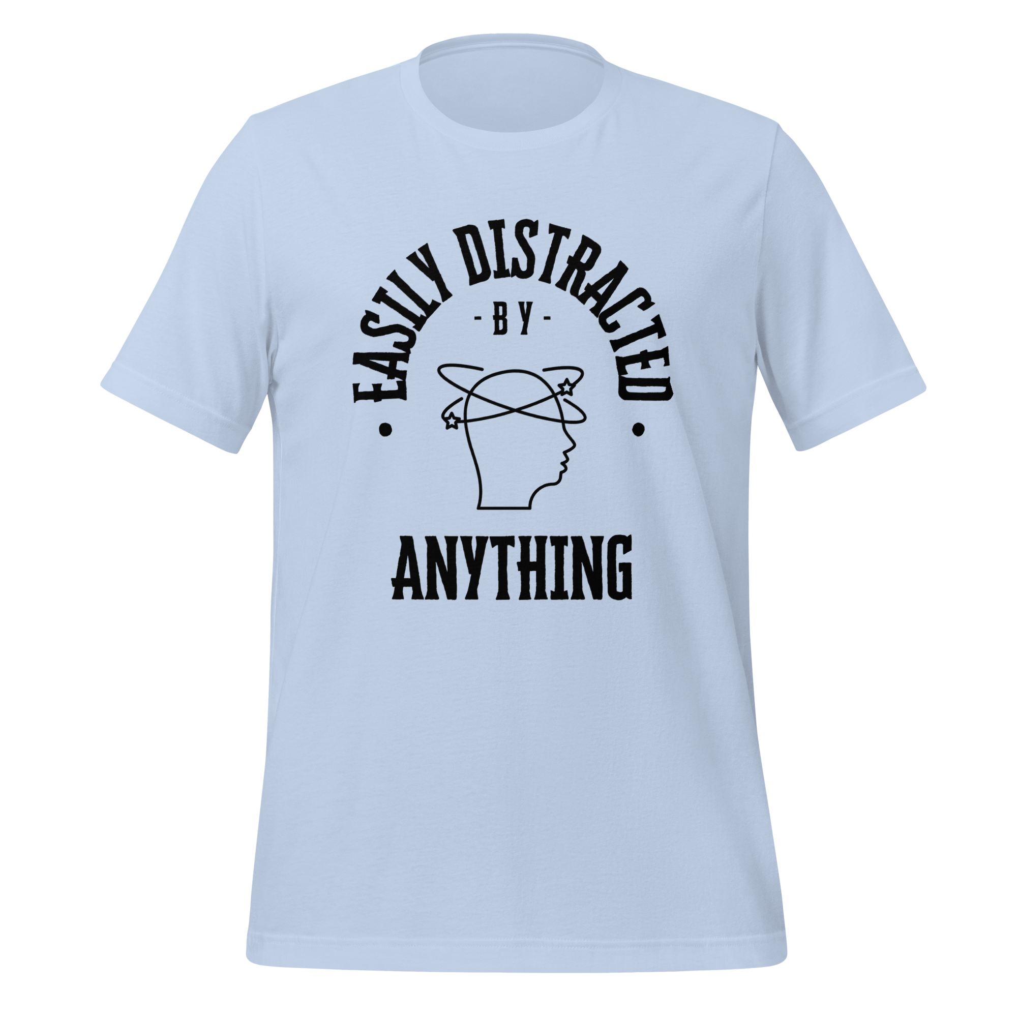 Easily Distracted By Anything | T-Shirt | The Neurospicy Store Baby Blue
