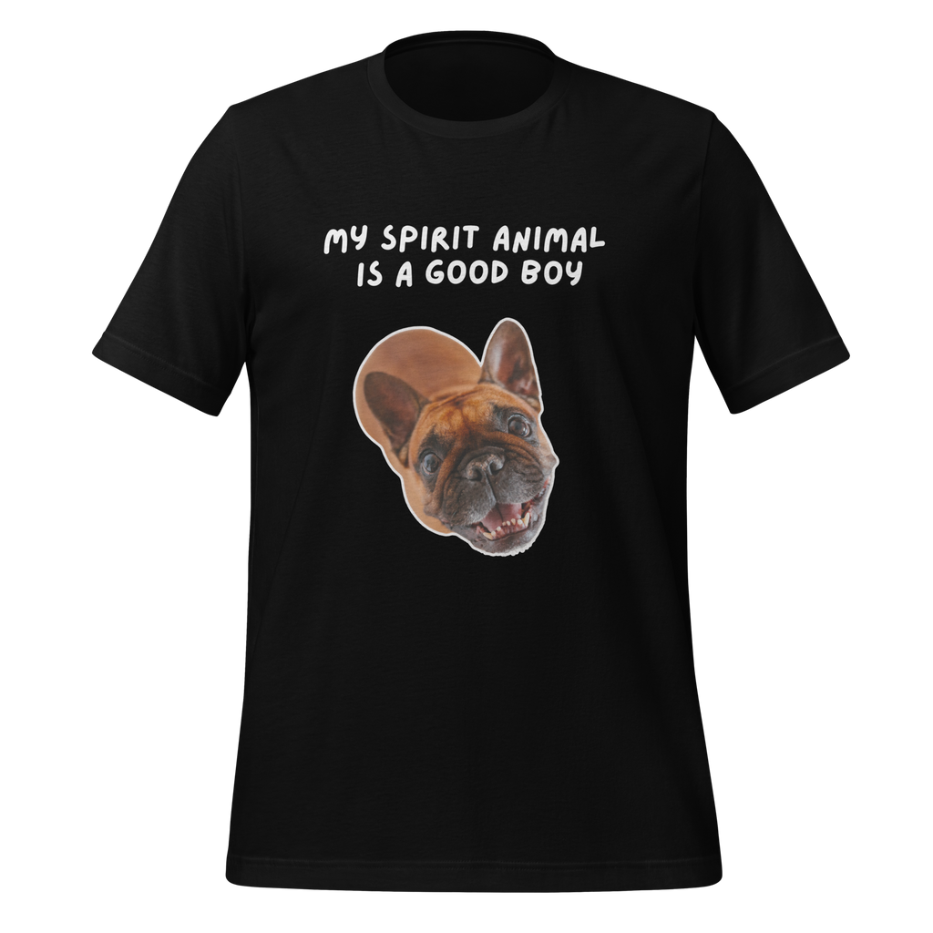 My Spirit Animal Is A Good Boy | Unisex T-Shirt | Spirit Animals For Every Soul unisex-staple-t-shirt-black-front-67dfa9427e8e2