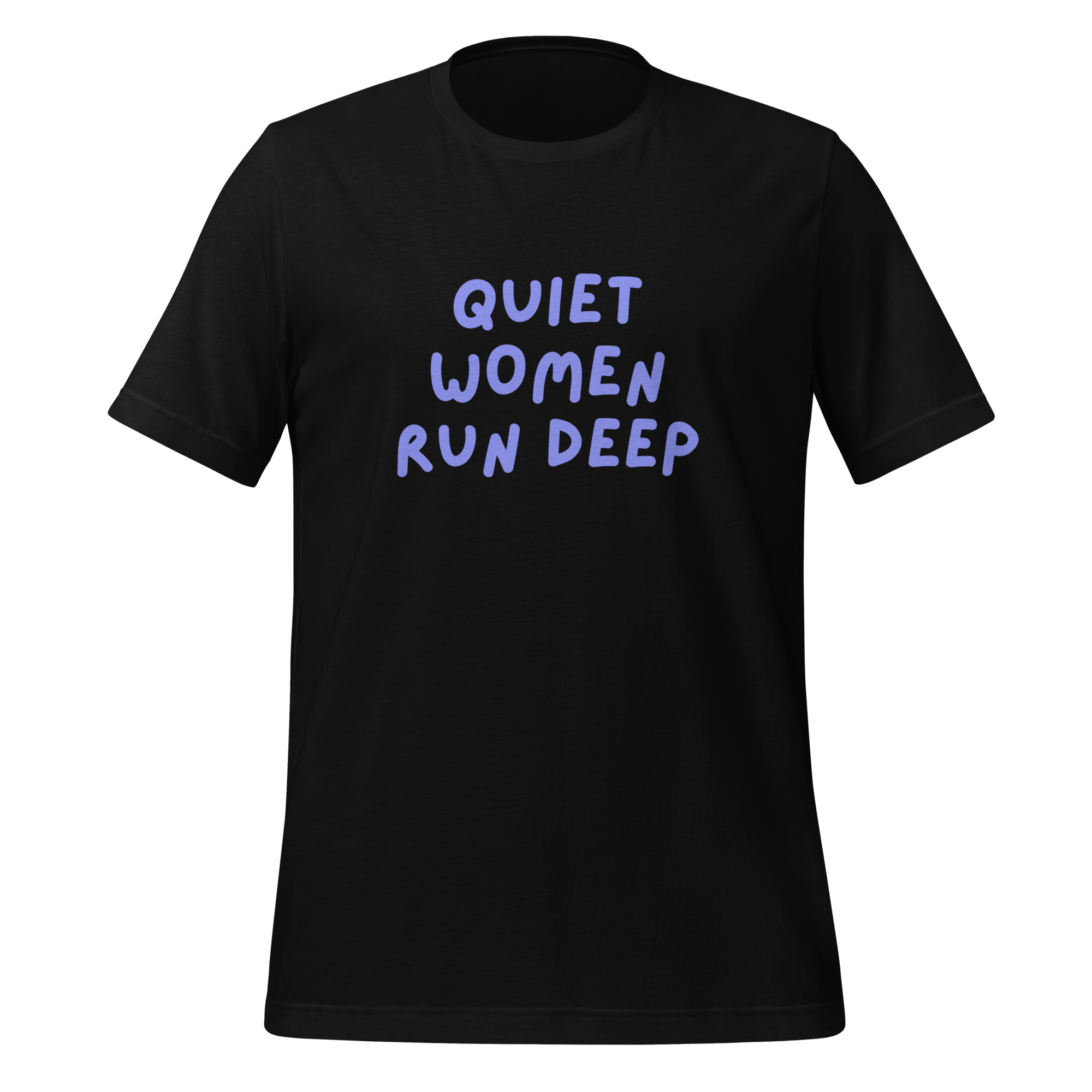Quiet Women Run Deep | T-Shirt | The Neurospicy Store Black