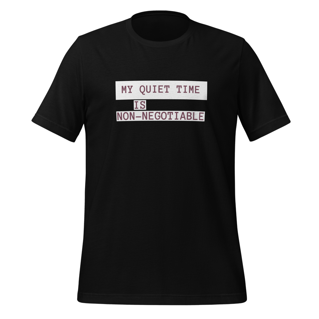 My Quiet Time Is Non-Negotiable |Introvert T-Shirt | Celebrating Our Individuality unisex-staple-t-shirt-black-front-67e04f4e3b9d8