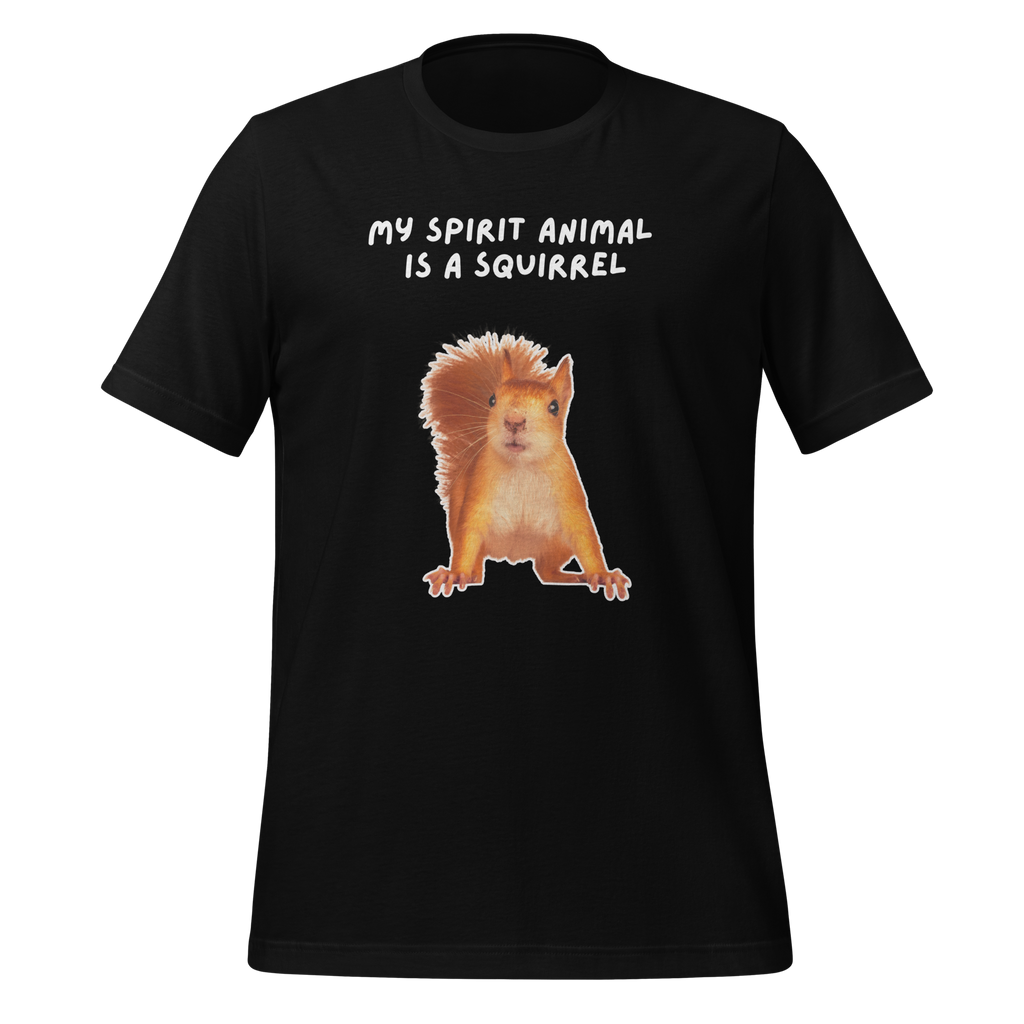 My Spirit Animal Is A Squirrel | Unisex T-Shirt | Spirit Animals for Every Mind unisex-staple-t-shirt-black-front-67e1a2cfd153d