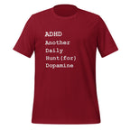 ADHD Another Daily Hunt (for) Dopamine | Affirming T-Shirt unisex-staple-t-shirt-cardinal-front-67cd7d5c380d5 T-Shirt