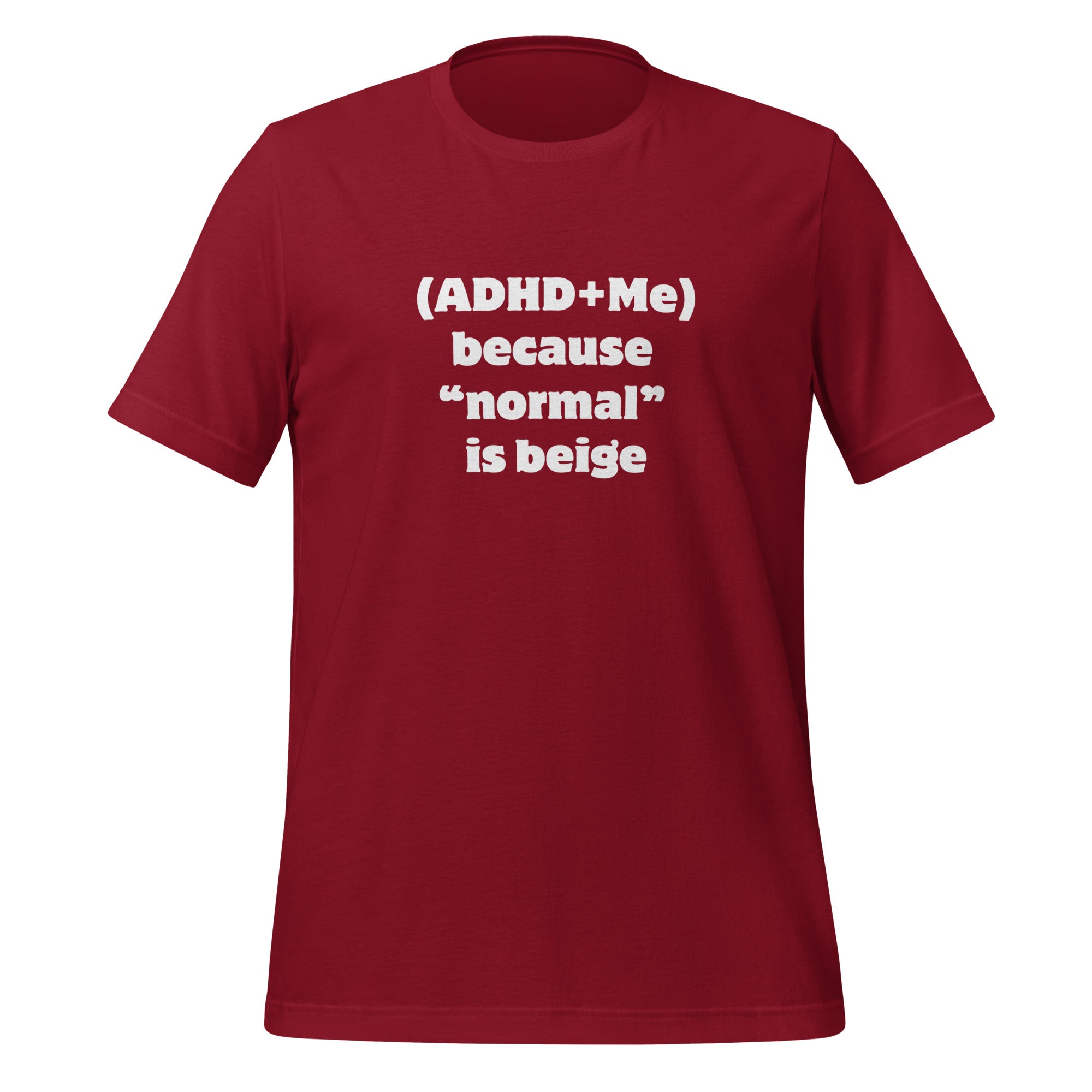 (ADHD + Me) because "normal" is Beige | T-Shirt | The Neurospicy Store Cardinal