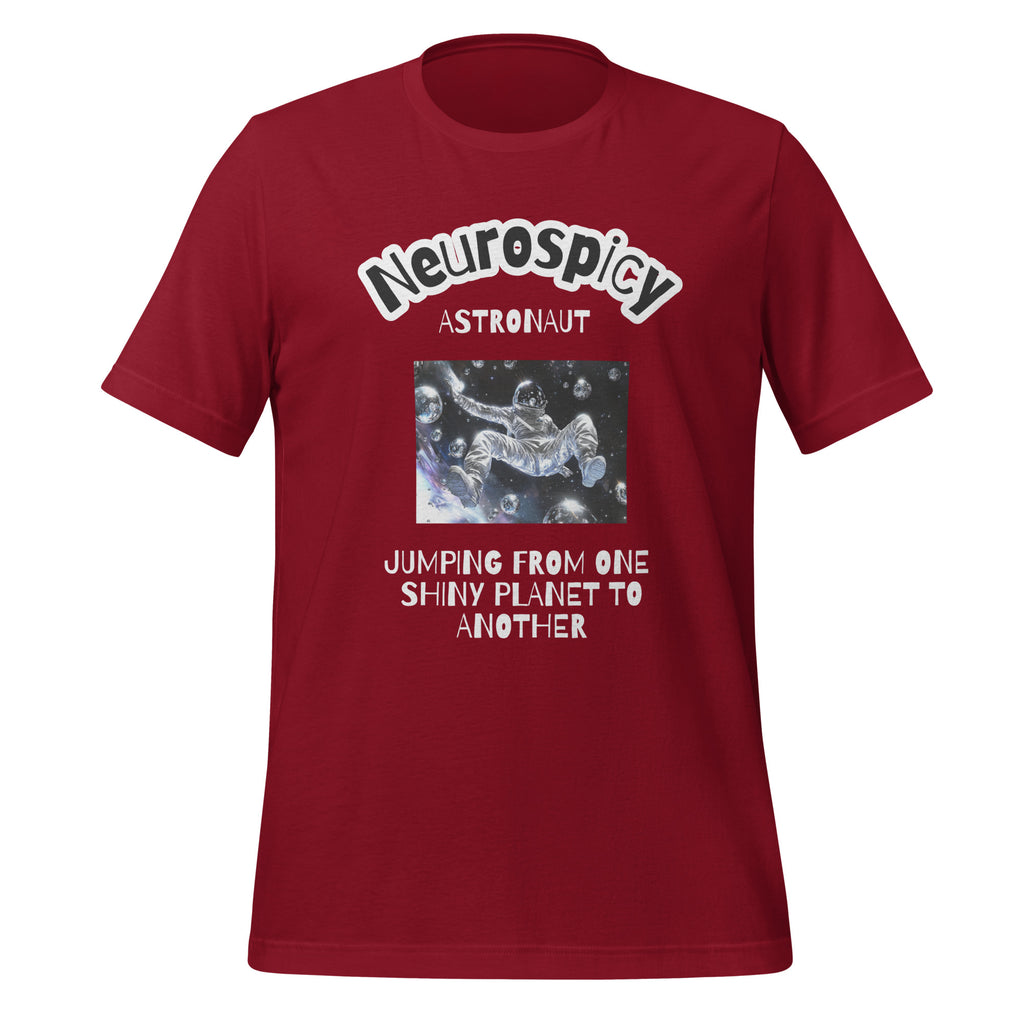 Neurospicy Astronaut: Jumping from One Shiny Planet to Another | T-Shirt | ADHD Gift unisex-staple-t-shirt-cardinal-front-67d17f0e711b3