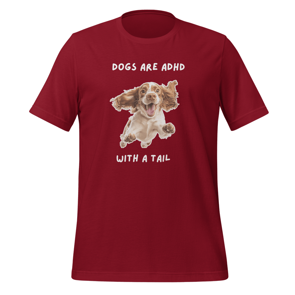 Dogs Are ADHD With A Tail | Unisex T-Shirt | Kindred Spirits unisex-staple-t-shirt-cardinal-front-67dfaaf0e5a92 T-Shirt